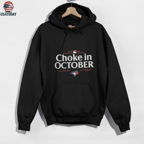 Toronto Blue Jays 2025 Choke in October MLB Postseason Locker Room T shirt