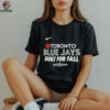 Toronto Blue Jays Built For Fall 2025 MLB Postseason shirt