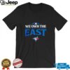 Toronto Blue Jays we own the American league East 2025 MLB division champions shirt