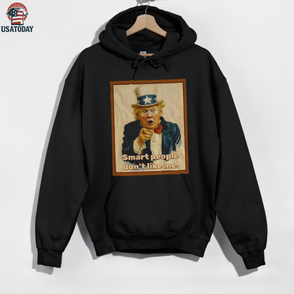 Trump x Uncle Sam smart people don’t like me vintage shirt