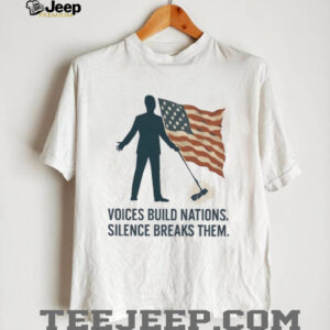 Voices build nations silence breaks them USA flag shirt