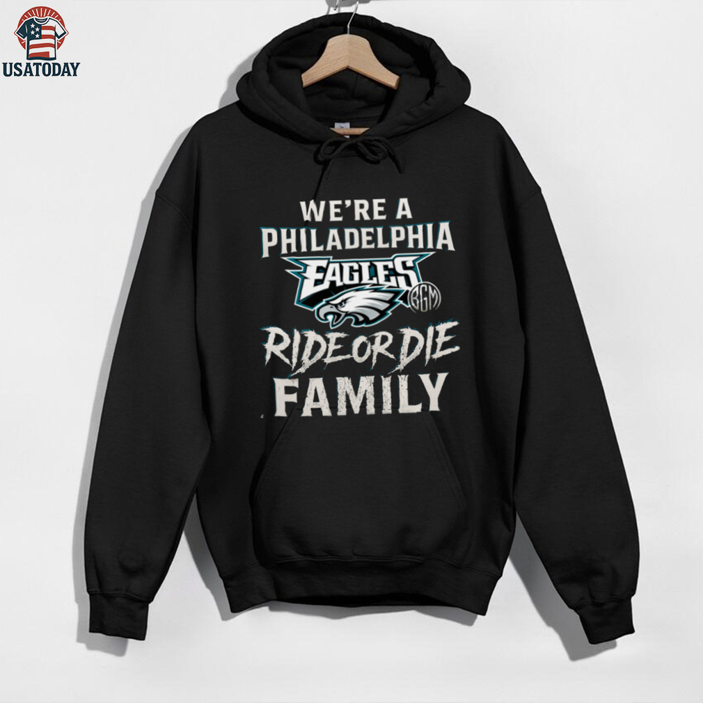 We’re a Philadelphia Eagles Ride or Die Family shirt We’re a Philadelphia Eagles Ride or Die Family shirt