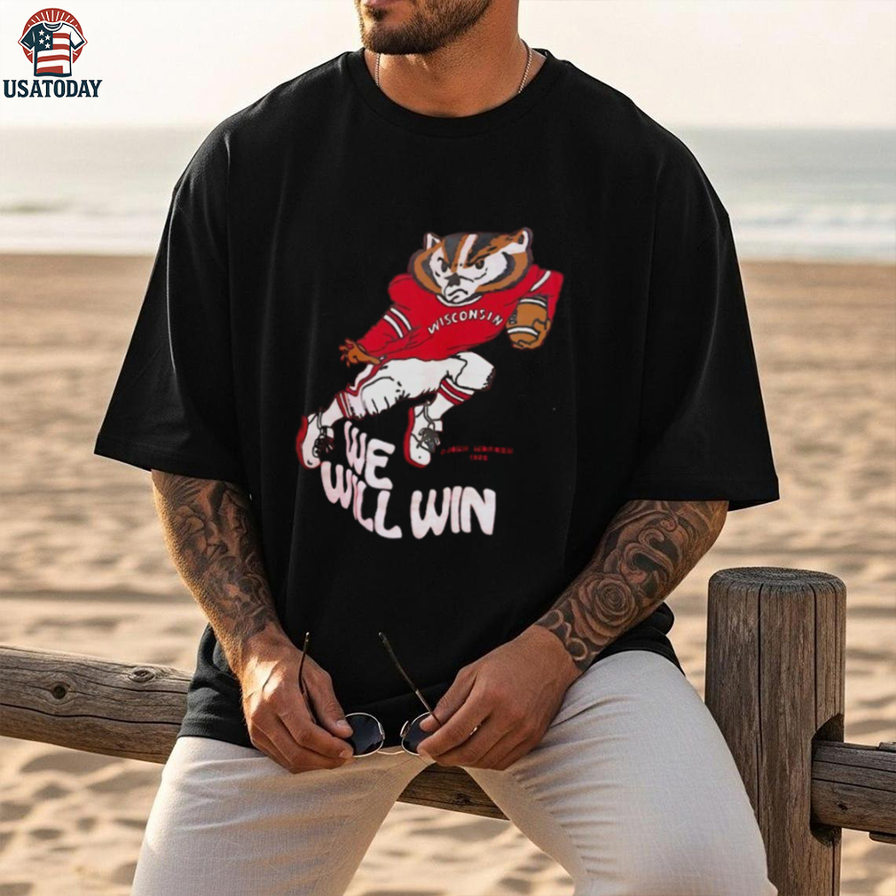 Wisconsin Badgers Bucky Badger mascot we will win shirt Wisconsin Badgers Bucky Badger mascot we will win shirt
