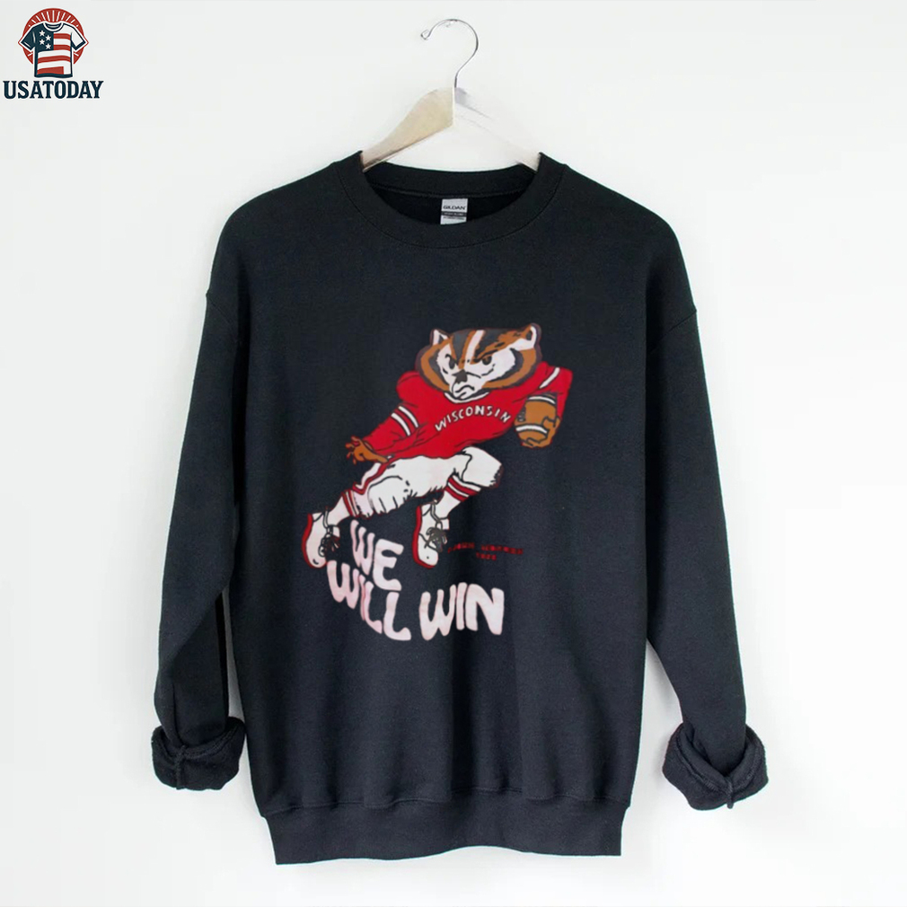 Wisconsin Badgers Bucky Badger mascot we will win shirt Wisconsin Badgers Bucky Badger mascot we will win shirt