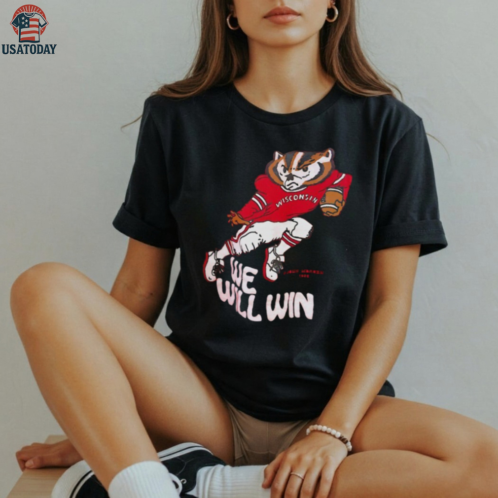 Wisconsin Badgers Bucky Badger mascot we will win shirt Wisconsin Badgers Bucky Badger mascot we will win shirt