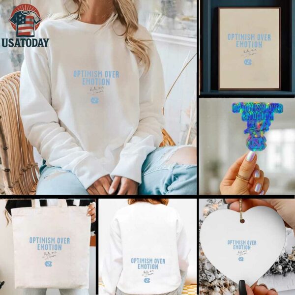 Optimism over emotion Kate Faasse North Carolina Tar Heels signature shirt