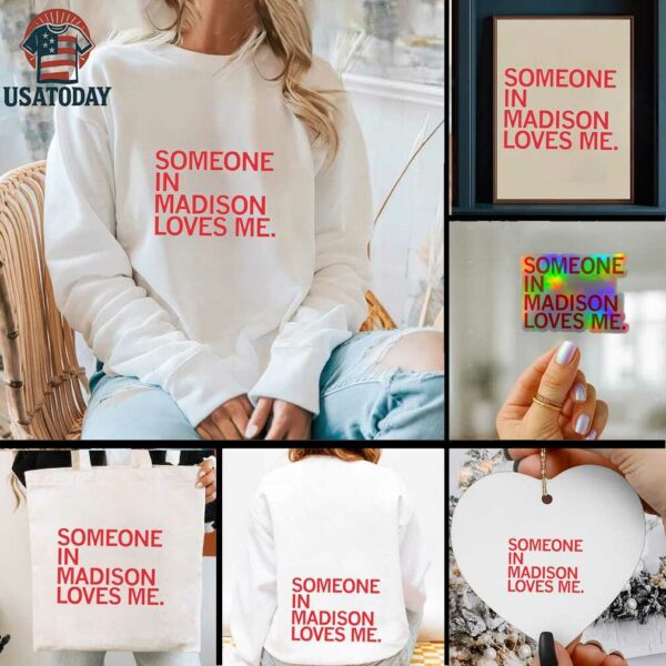 Someone in Madison loves me shirt