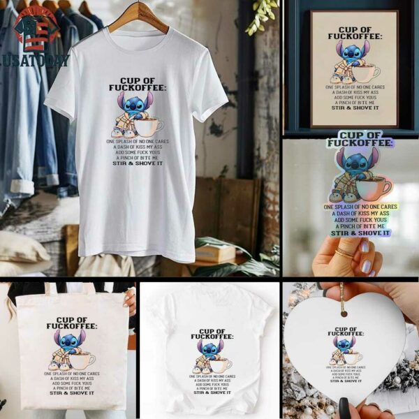 Stitch cup of fuckoffee one splash of no one cares a dash of kiss my ass add some fuck you shirt