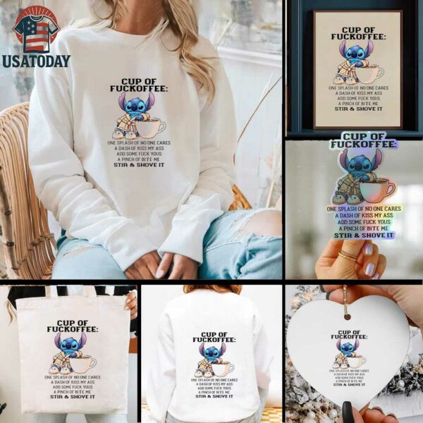 Stitch cup of fuckoffee one splash of no one cares a dash of kiss my ass add some fuck you shirt