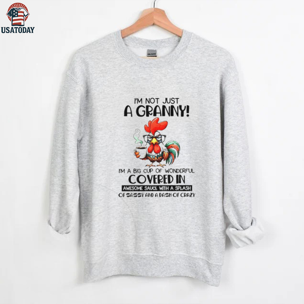 Chicken I’m not just a granny I’m a big cup of wonderful covered in awesome sauce with a splash shirt Chicken I’m not just a granny I’m a big cup of wonderful covered in awesome sauce with a splash shirt