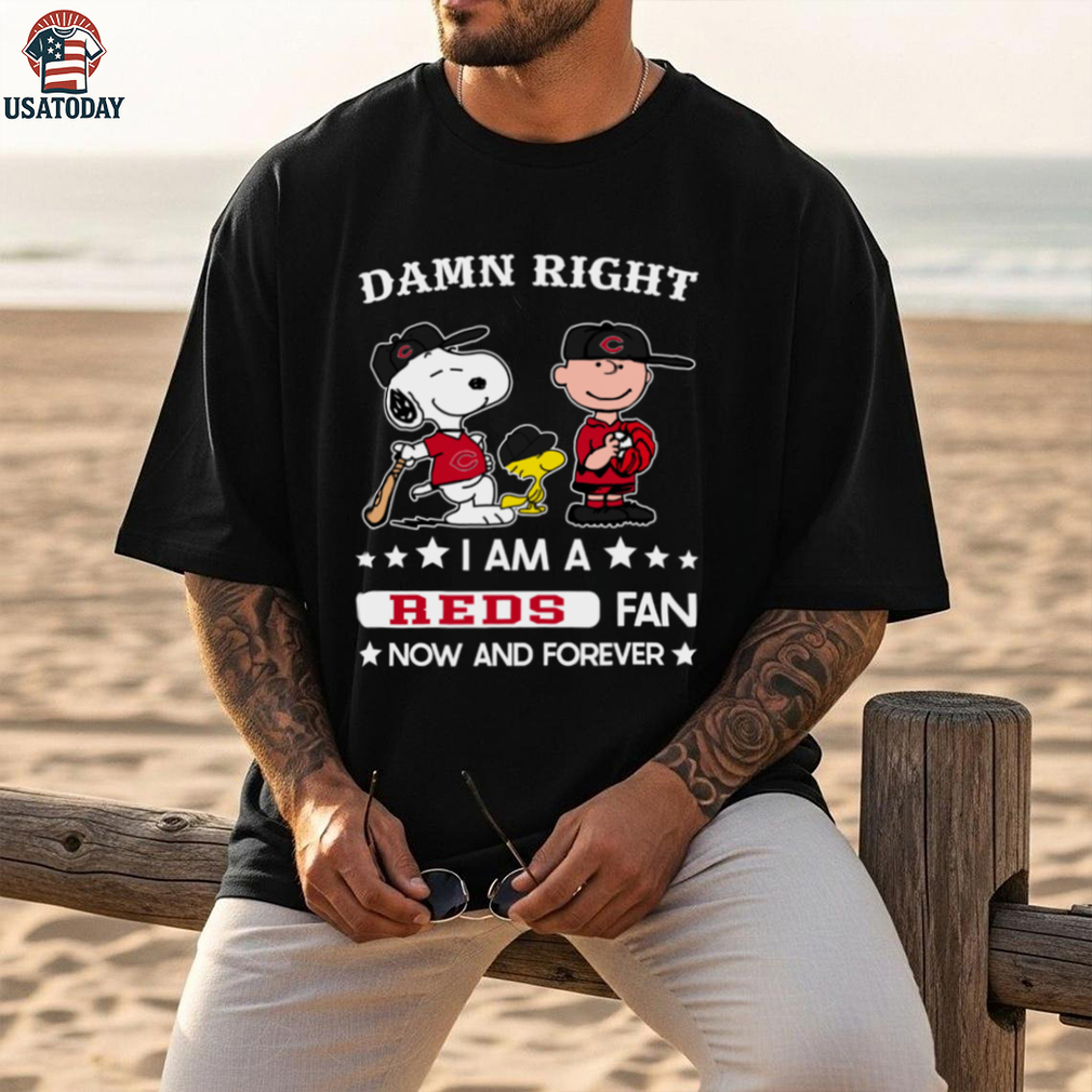 Cincinnati Reds Baseball Snoopy Woodstock Charlie Brown Damn Right Now And Forever T Shirt Cincinnati Reds Baseball Snoopy Woodstock Charlie Brown Damn Right Now And Forever T Shirt