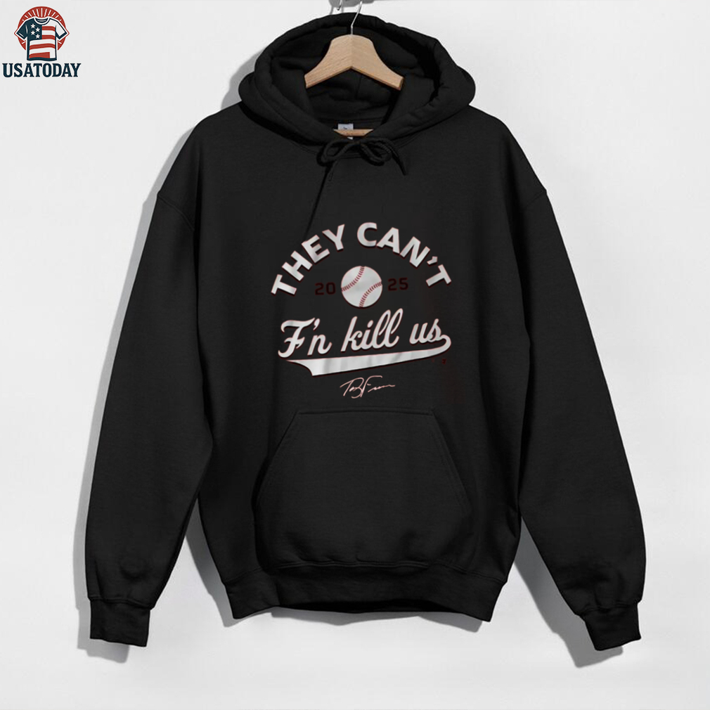 Cleveland Guardians Terry Francona 2025 They Can’t F’n Kill Us Signature T Shirt Cleveland Guardians Terry Francona 2025 They Can’t F’n Kill Us Signature T Shirt