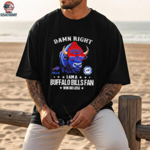 Damn Right I Am A Buffalo Bills Fan Win Or Lose 2025 Graphic T Shirt