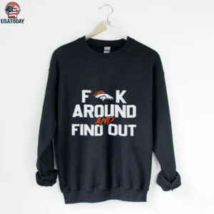 Denver Broncos Fuck Around And Find Out NFL Parody T Shirt