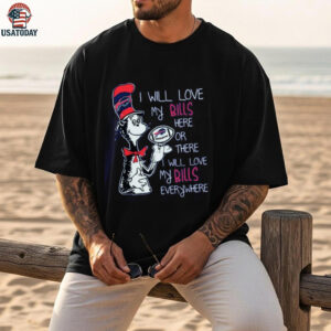 Dr Seuss Buffalo Bills I Will Love My Bills Here Or There Everywhere Football Fans Cat In The Hat Christmas T Shirt