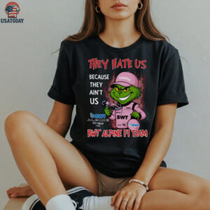 Grinch They Hate Us Because They Ain’t Us Bwt Alpine F1 Team T Shirt