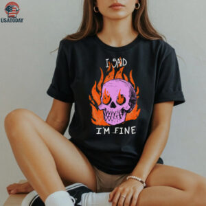 I Said I’m Fine Skull Tee
