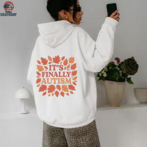 It’s Finally Autism Autumm Parody T Shirt