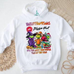 It’s The Most Wonderful Time Of The Year Grinch x Pizza Hut Christmas Halloween Thanksgiving Shirt