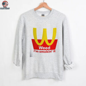 Mcdonalds Weed I’m Smokin it shirt