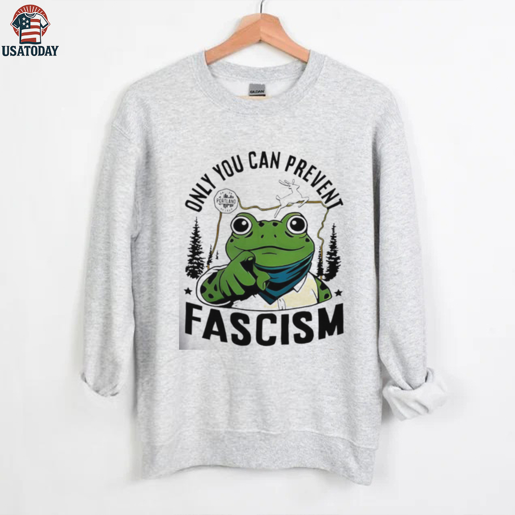 Only you can prevent Fascism Portland Frog Protest shirt Only you can prevent Fascism Portland Frog Protest shirt