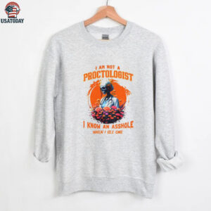 Skeleton I am not a proctologist I know an asshole when I see one shirt