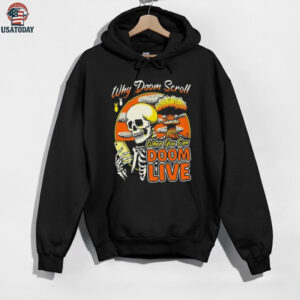 Skeleton Why Doom Scroll When You Can Doom Live 2025 T shirt