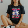 Snoopy Braves Stay Loyal Bad Times Good Times T Shirt