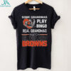 Some Grandmas Play Bingo Real Grandmas Watch Cleveland Browns Diamond Heart 2025 T shirt
