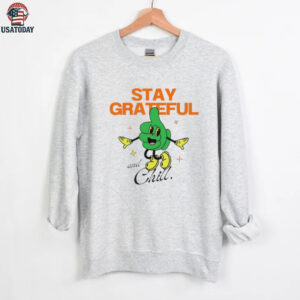 Stay Grateful and Chill shirt