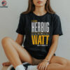 T.J. Watt and Nick Herbig Pittsburgh Steelers Football I like Herbig Watt and I cannot lie shirt
