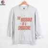The Husband Of A Showgirl Statement T Shirt